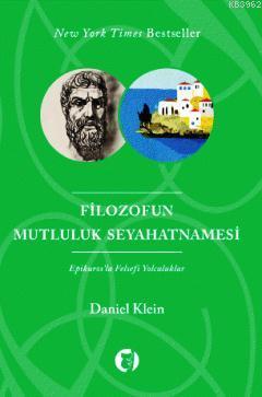 Filozofun Mutluluk Seyahatnamesi; Epikurosla Felsefi Yolculuklar | Dan