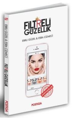 Filtreli Güzellik | Ebru Güzel | Postiga Yayınları