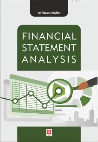 Financal Statement Analysis | Ali İhsan Akgün | Ekin Kitabevi Yayınlar