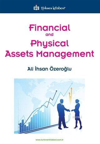 Financial and Physical Assets Management | Ali İhsan Özeroğlu | Türkme