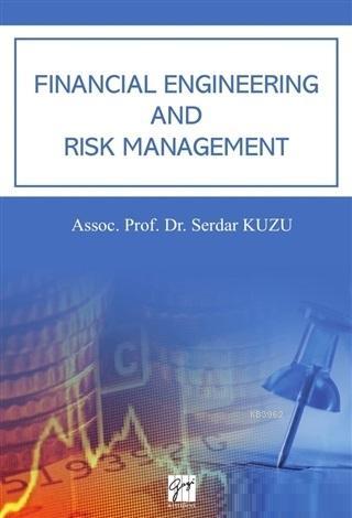 Financial Engineering And Risk Management | Serdar Kuzu | Gazi Kitabev