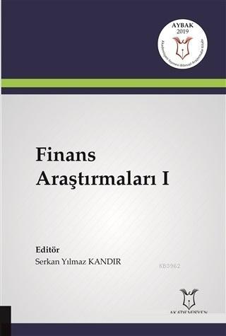 Finans Araştırmaları 1 | Serkan Yılmaz Kandır | Akademisyen Kitabevi