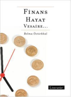 Finans, Hayat, Vesaire | Belma Öztürkkal | Literatür Yayıncılık Dağıtı