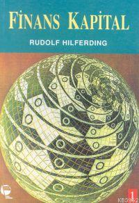 Finans Kapital 1 | Rudolf Hilferding | Belge Yayınları