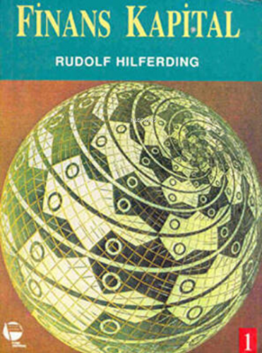 Finans Kapital Cilt - I | Rudolf Hilferding | Belge Yayınları