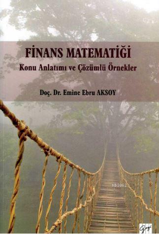 Finans Matematiği; Konu Anlatımı ve Çözümlü Örnekler | Emine Ebru Akso