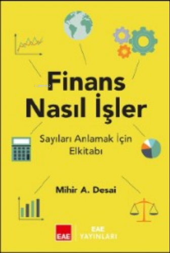 Finans Nasıl İşler | Mihir A. Desai | EAE Yayınları