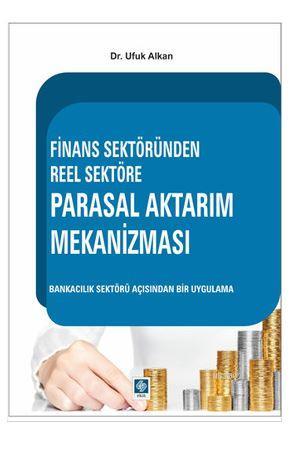 Finans Sektöründen Reel Sektöre Parasal Aktarım Mekanizması | Ufuk Alk