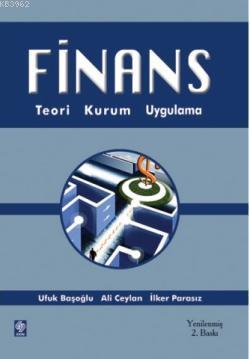 Finans; Teori, Kurum ve Araçlar | Ali Ceylan | Ekin Kitabevi Yayınları