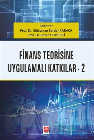 Finans Teorisine Uygulamalı Katkılar 2 | Erhan Demireli | Ekin Kitabev