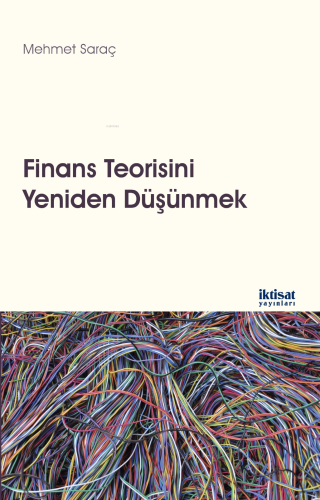 Finans Teorisini Yeniden Düşünmek | Mehmet Saraç | İktisat Yayınları