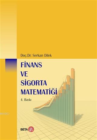 Finans Ve Sigorta Matematiği | Serkan Dilek | Beta Akademik