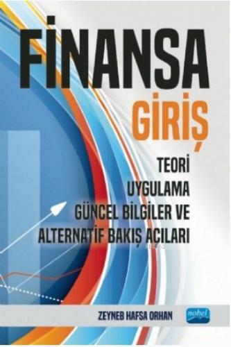 Finansa Giriş; Teori, Uygulama, Güncel Bilgiler ve Alternatif Bakış Aç