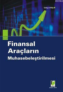 Finansal Araçların Muhasebeleştirilmesi | Gökçe Ateş | Adalet Yayınevi