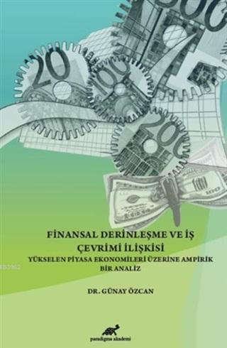 Finansal Derinleşme ve İş Çevrimi İlişkisi | Günay Özcan | Paradigma A