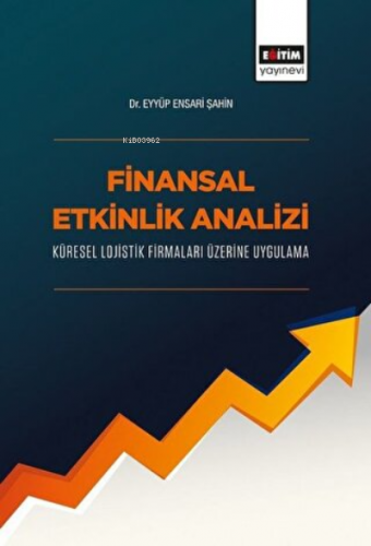 Finansal Etkinlik Analizi Küresel Lojistik Firmaları Üzerine Uygulama 