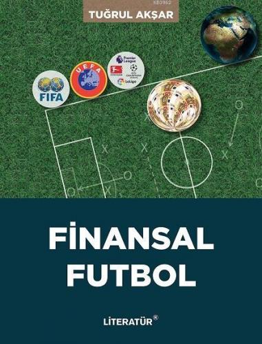 Finansal Futbol | Tuğrul Akşar | Literatürk Yayınları