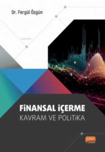 Finansal İçerme ;Kavram ve Politika | Fergül Özgün | Nobel Bilimsel Es