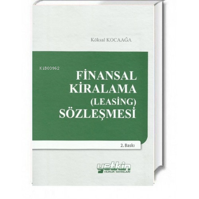 Finansal Kiralama (Leasing) Sözleşmesi | Köksal Kocaağa | Yetkin Yayın