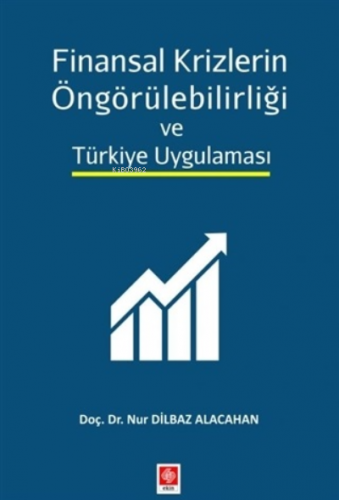 Finansal Krizlerin Öngörülebilirliği ve Türkiye Uygulaması | Nur Dilba