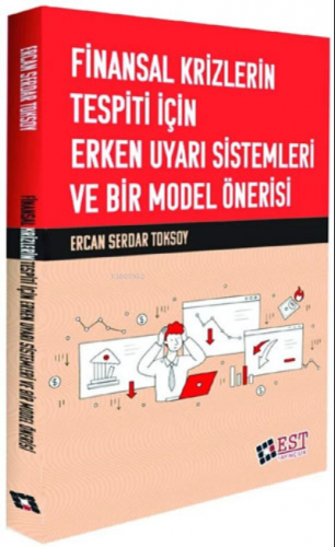 Finansal Krizlerin Tespiti İçin Erken Uyarı Sistemleri ve Bir Model Ön