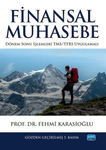 Finansal Muhasebe; Dönem Sonu İşlemleri- TMS/TFRS Uygulamalı | Fehmi K