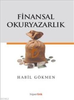 Finansal Okuryazarlık | Habil Gökmen | Hiperlink Yayınları