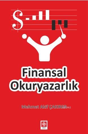 Finansal Okuryazarlık | Mehmet Akif Çakırer | Ekin Kitabevi Yayınları