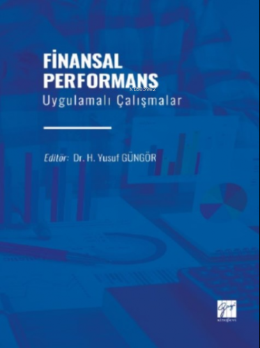 Finansal Performans Uygulamalı Çalışmalar | H. Hüseyin Güngör | Gazi K