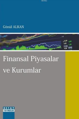 Finansal Piyasalar ve Kurumlar | Gönül Alkan | Detay Yayıncılık