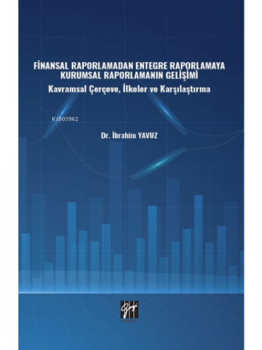 Finansal Raporlamadan Entegre Raporlamaya Kurumsal Raporlamanın Gelişi