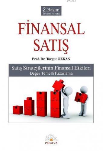 Finansal Satış; Satış Strejilerinin Finansal Etkileri | Turgut Özkan |