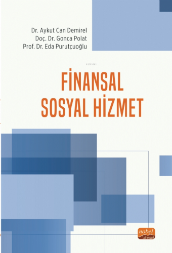 Finansal Sosyal Hizmet | Aykut Can Demirel | Nobel Akademik Yayıncılık