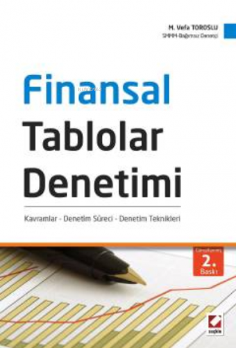 Finansal Tablolar Denetimi;Kavramlar – Denetim Süreci – Denetim Teknik