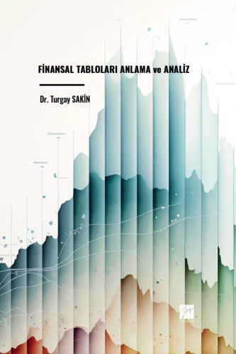 Finansal Tabloları Anlama Ve Analiz | Turgay Sakin | Gazi Kitabevi