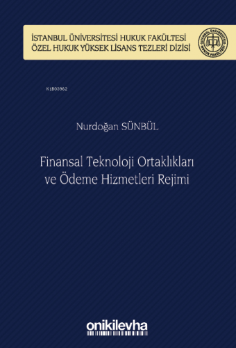 Finansal Teknoloji Ortaklıkları ve Ödeme Hizmetleri Rejimi İstanbul Ün