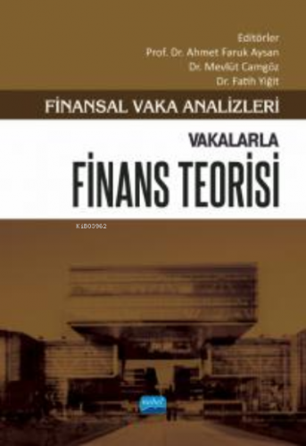 Finansal Vaka Analizleri - Vakalarla Finans Teorisi | Ahmet Faruk Aysa