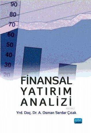 Finansal Yatırım Analizi | A. Osman Serdar Çıtak | Nobel Akademik Yayı