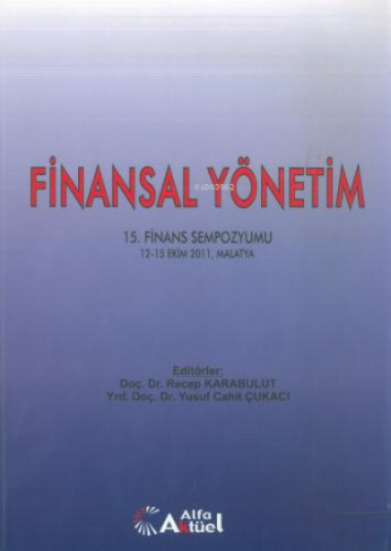 Finansal Yönetim 15. Finans Sempozyumu Recep Karabulut | Yusuf Cahit Ç