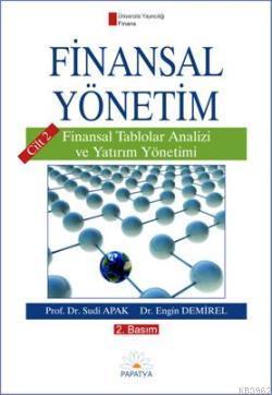 Finansal Yönetim Cilt 2; Finansal Tablolar Analizi ve Yatırım Yönetimi