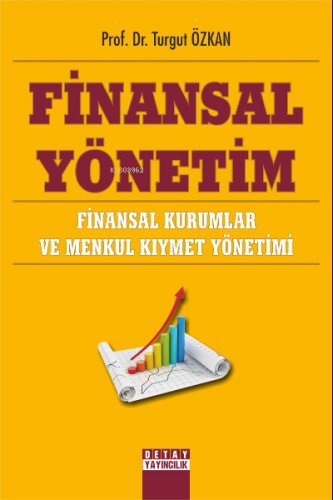 Finansal Yönetim ;Finansal Kurumlar ve Menkul Kıymet Yönetimi | Turgut