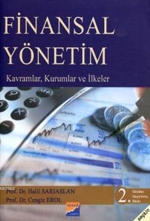 Finansal Yönetim; Kavramlar, Kurumlar ve İlkeler | Halil Sarıaslan | S