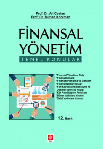 Finansal Yönetim ;Temel Konular | Ali Ceylan | Ekin Kitabevi Yayınları