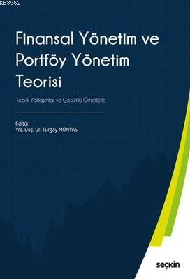 Finansal Yönetim ve Portföy Yönetim Teorisi | Turgay Münyas | Seçkin Y