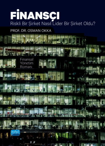 Finansçı;Riskli Bir Şirket Nasıl Lider Bir Şirket Oldu? | Osman Okka |