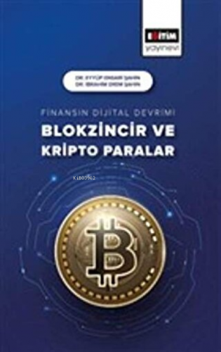 Finansın Dijital Devrimi Blokzincir ve Kripto Paralar | Eyyüp Ensari Ş