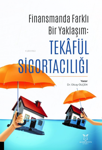 Finansman’da Farklı Bir Yaklaşım: Tekâfül Sigortacılığı | Olcay Ölçen 