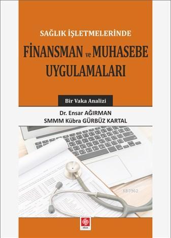 Finansman ve Muhasebe Uygulamaları | Ensar Ağırman | Ekin Kitabevi Yay