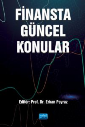 Finansta Güncel Konular | Erkan Poyraz | Nobel Akademik Yayıncılık