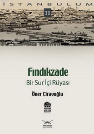 Fındıkzade; Bir Sur İçi Rüyası | Öner Ciravoğlu | Heyamola Yayınları